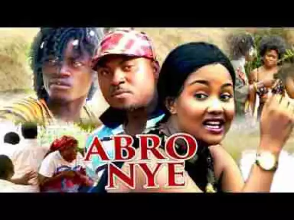 Video: ABRO NYE Ghanaian Akan Twi Movie